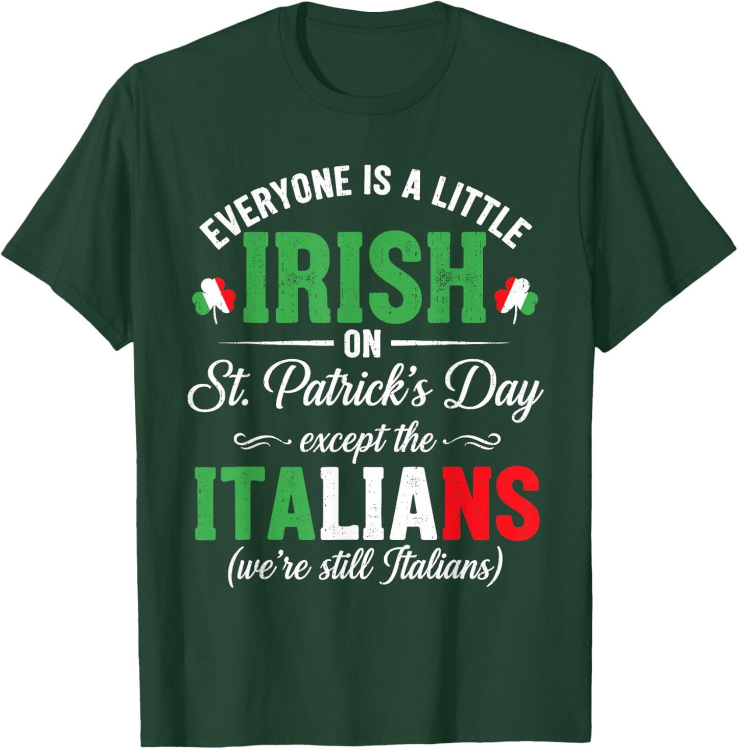 Italian St Patricks Day Irish Italian Saint Pattys Men Women T-Shirt - T-Shirt | Forest