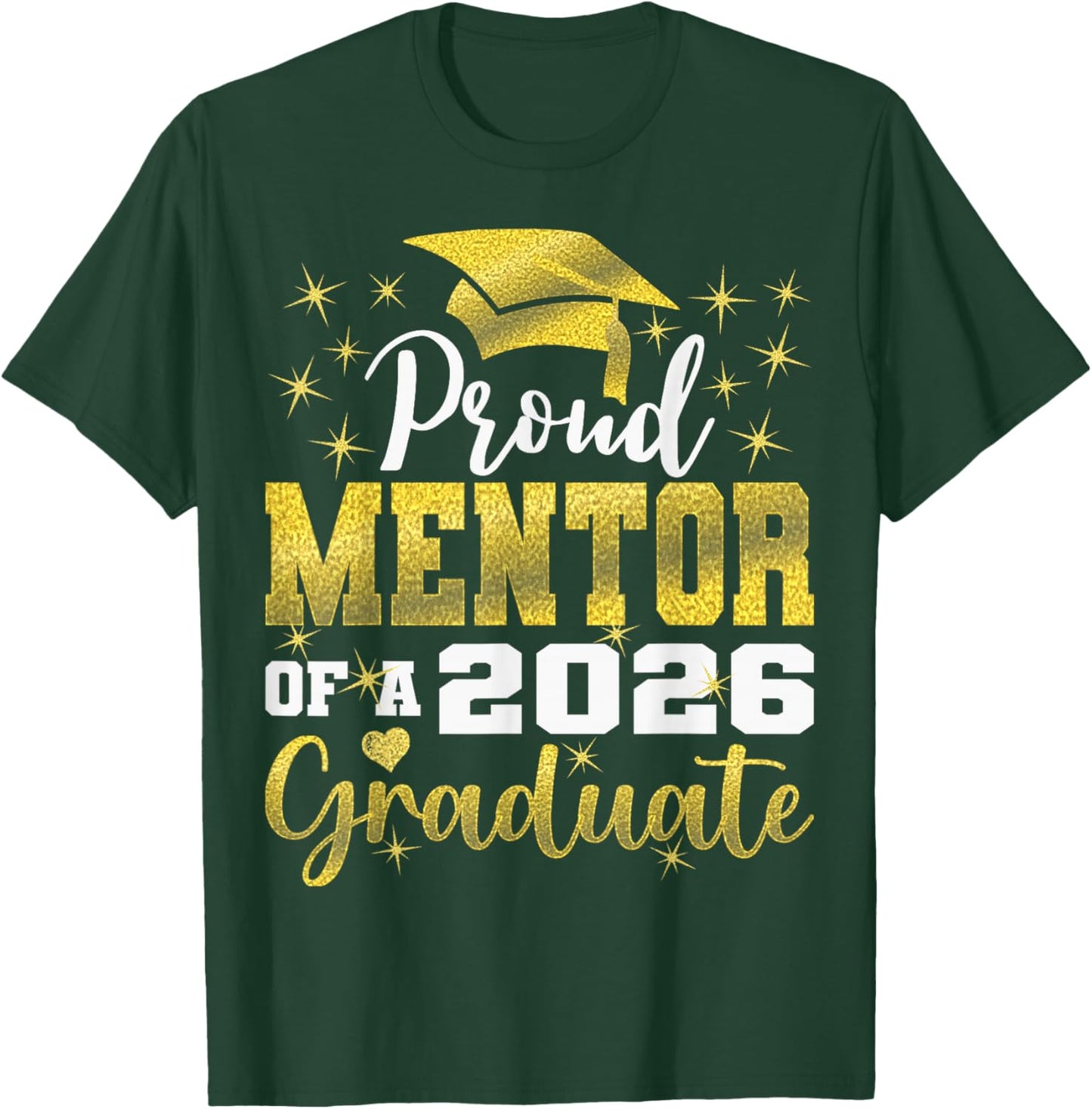 Super Proud Mentor of 2026 Graduate Senior Graduation Family T-Shirt - T-Shirt | Forest