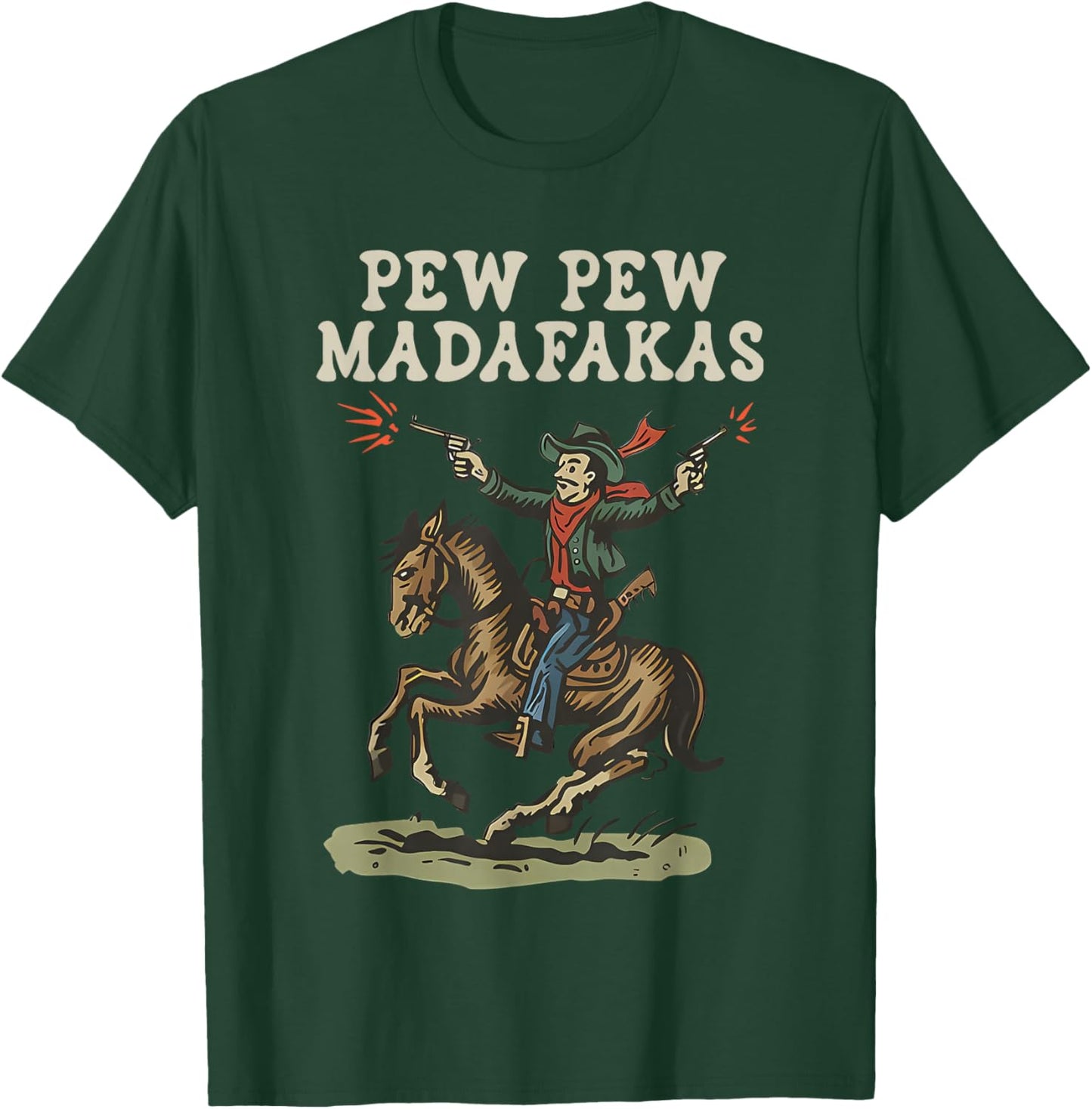 pew pew madafakas Cowboy T-Shirt - T-Shirt | Forest