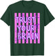 Trust Your Brain Do Your Best Testing Day Teacher Quote T-Shirt - T-Shirt | Forest