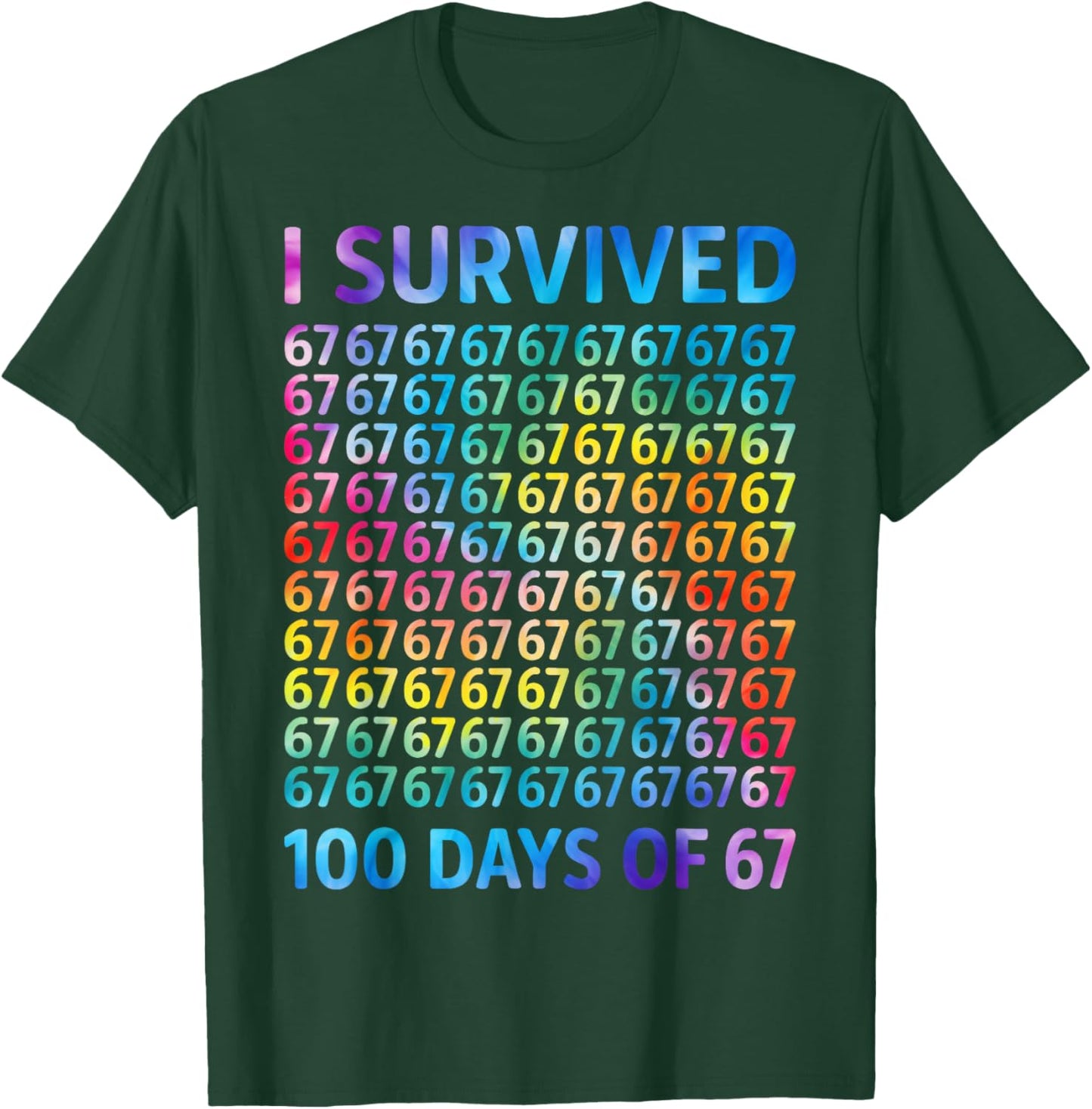 I Survived 100 Days of 67 100th Day of School Kids Teacher T-Shirt - T-Shirt | Forest