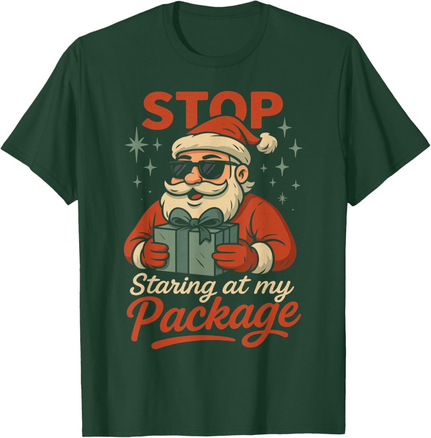 Stop Staring at My Package Funny Christmas Women Xmas T-Shirt - T-Shirt | Forest