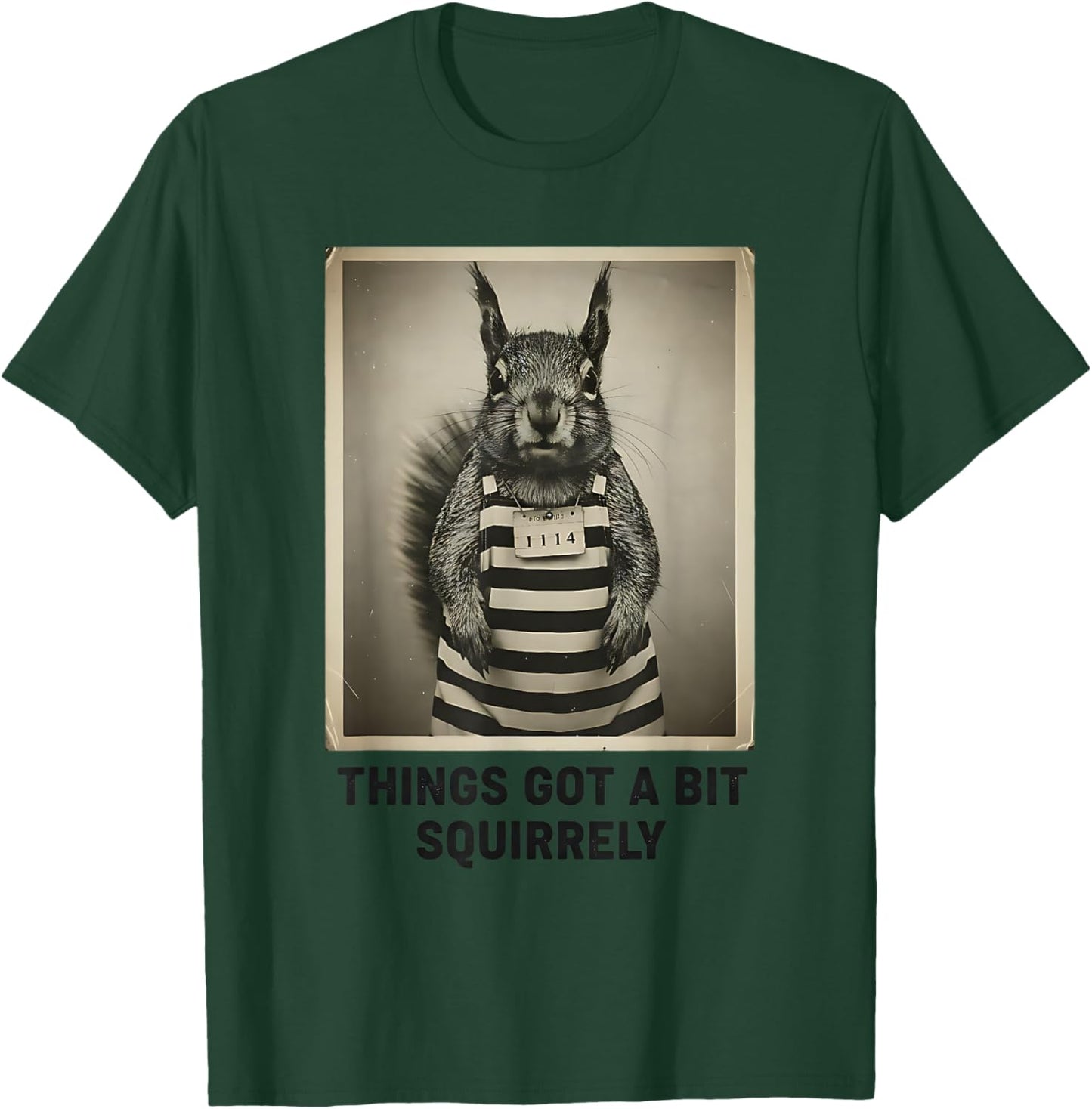 Funny Naughty Squirrel Things Got a Bit Squirrely Pun Humor T-Shirt - T-Shirt | Forest