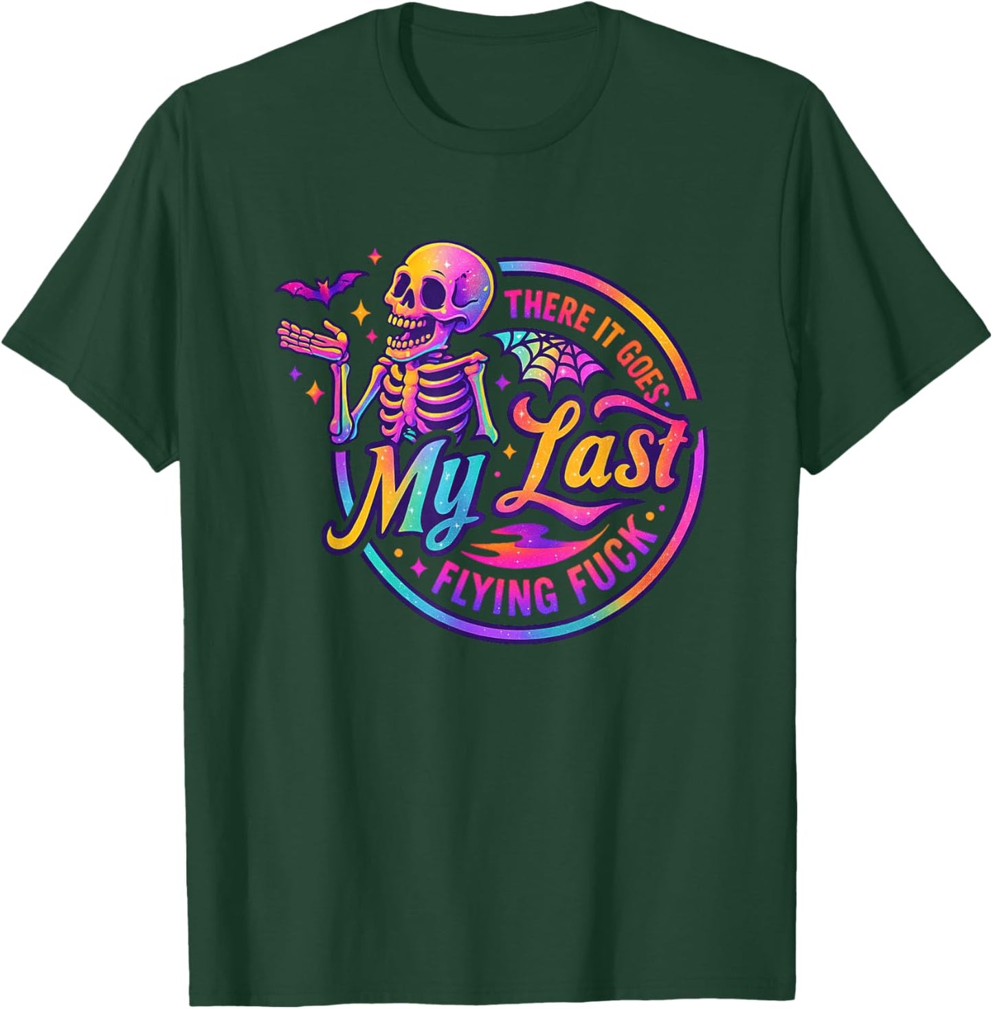 There It Goes My Last Flying Fuck Skeleton T-Shirt - T-Shirt | Forest