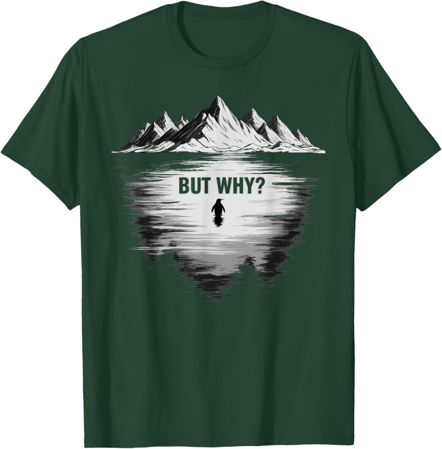 Penguin But Why T-Shirt - T-Shirt | Forest