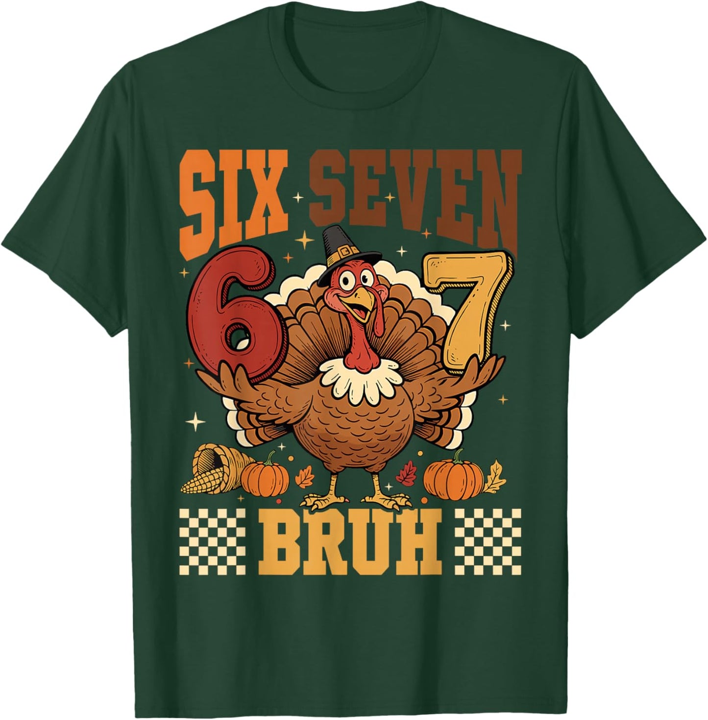 Six Seven Bruh 6 7 Meme Turkey Thanksgiving Boys Girls Kids T-Shirt - T-Shirt | Forest