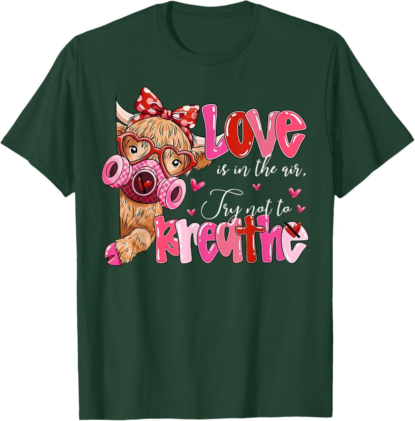 Love is in The Air Try Not to Breathe Funny Anti Valentines T-Shirt - T-Shirt | Forest
