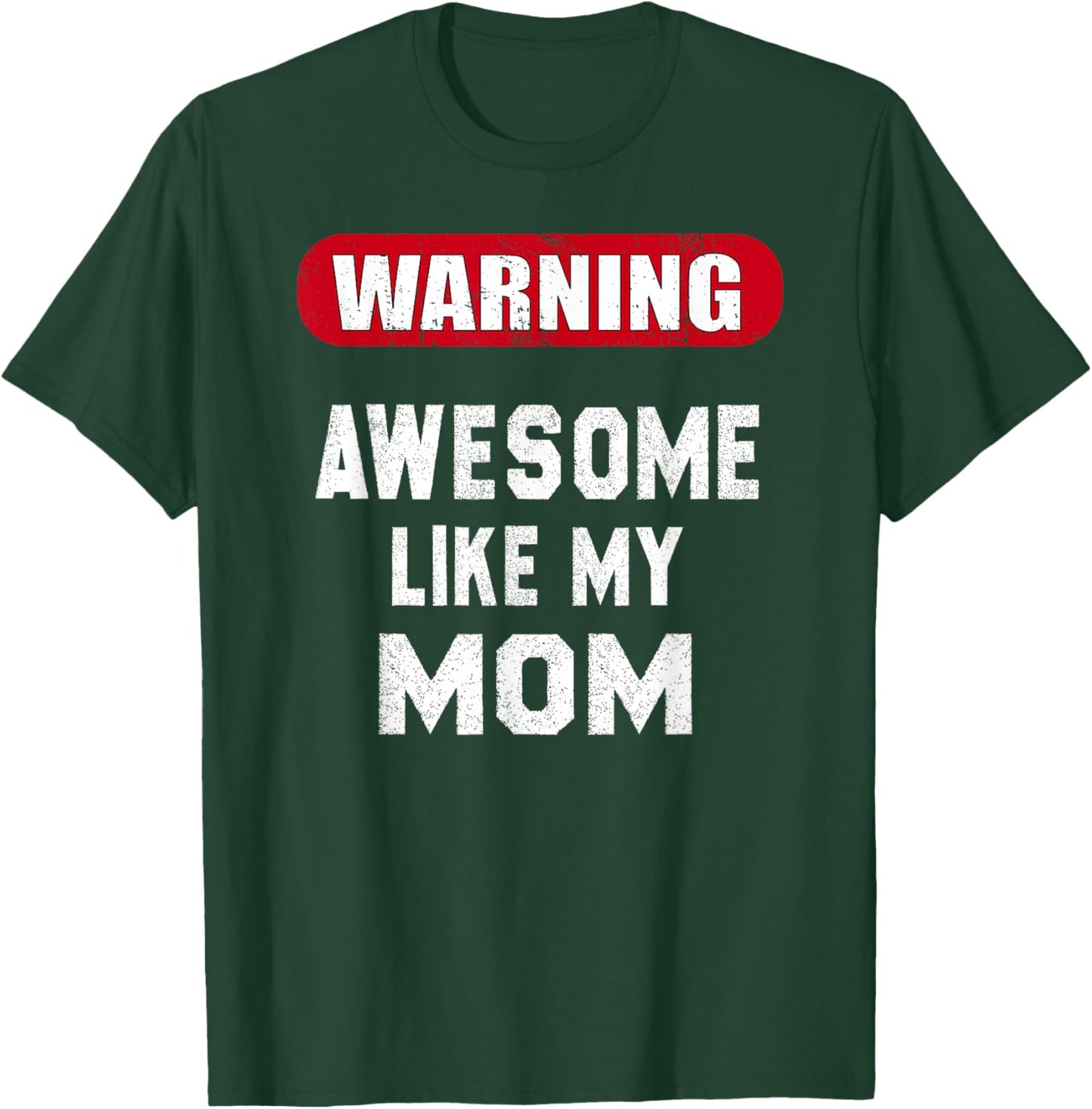 Awesome Like My Mom Funny Mother's Day T-Shirt - T-Shirt | Forest
