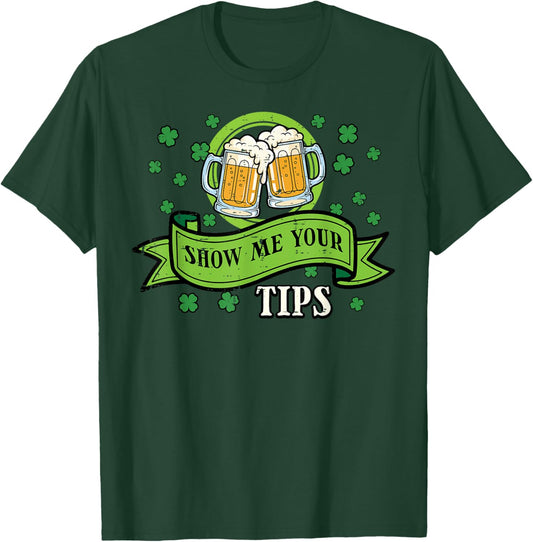 St Patricks Day Waiter Show Me Your Tips Saint Paddys Men T-Shirt - T-Shirt | Forest