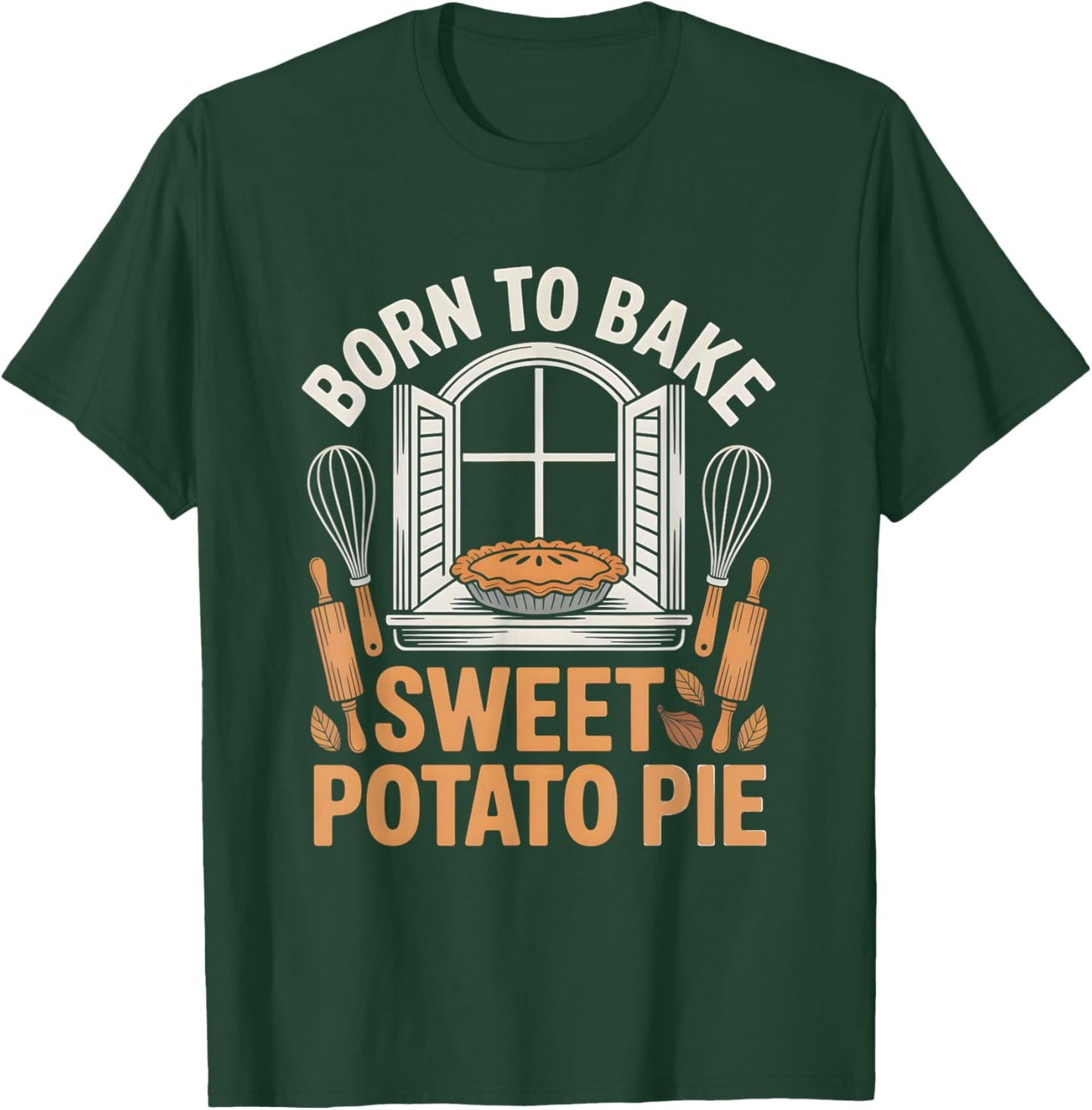 Born to Bake Sweet Potato Pie Baking Dessert Lover T-Shirt - T-Shirt | Forest