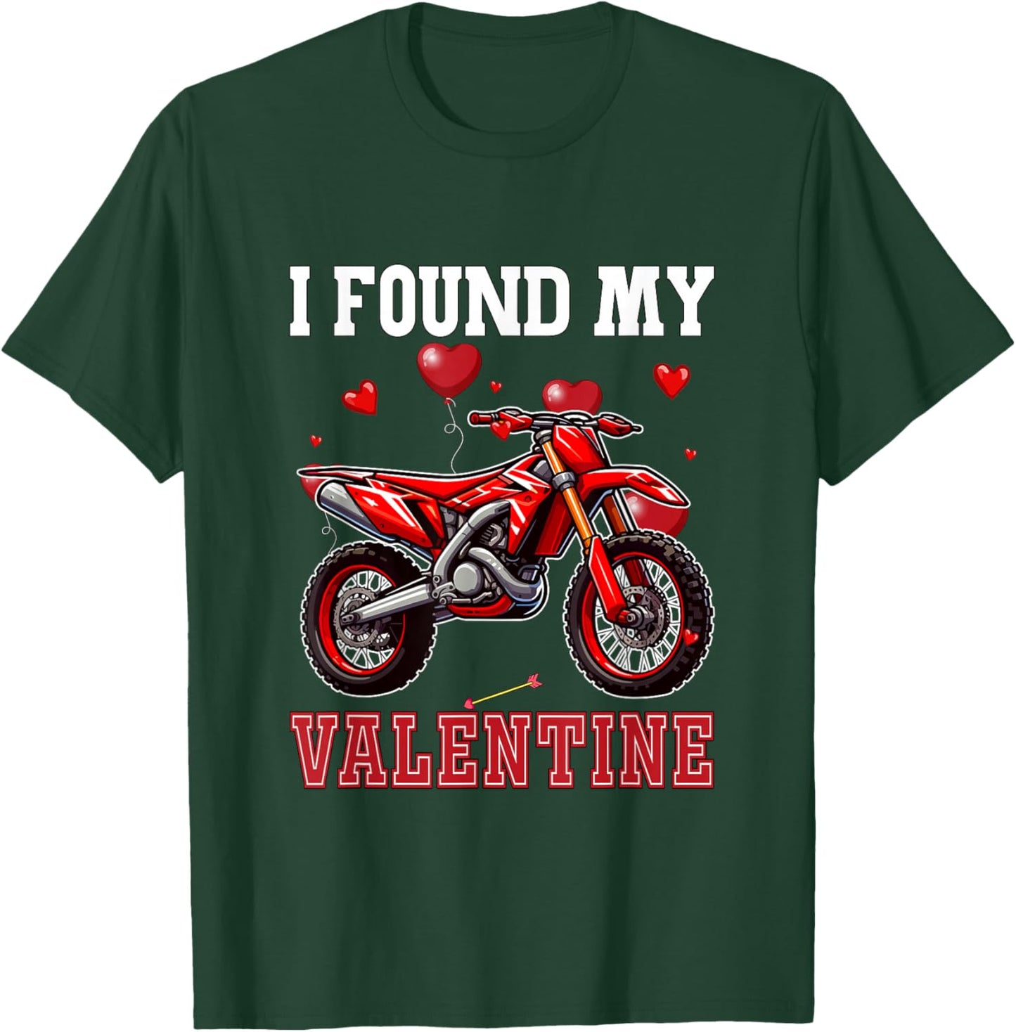 I Found My Valentine Dirt Bike Funny Biker Cute Hearts T-Shirt - T-Shirt | Forest