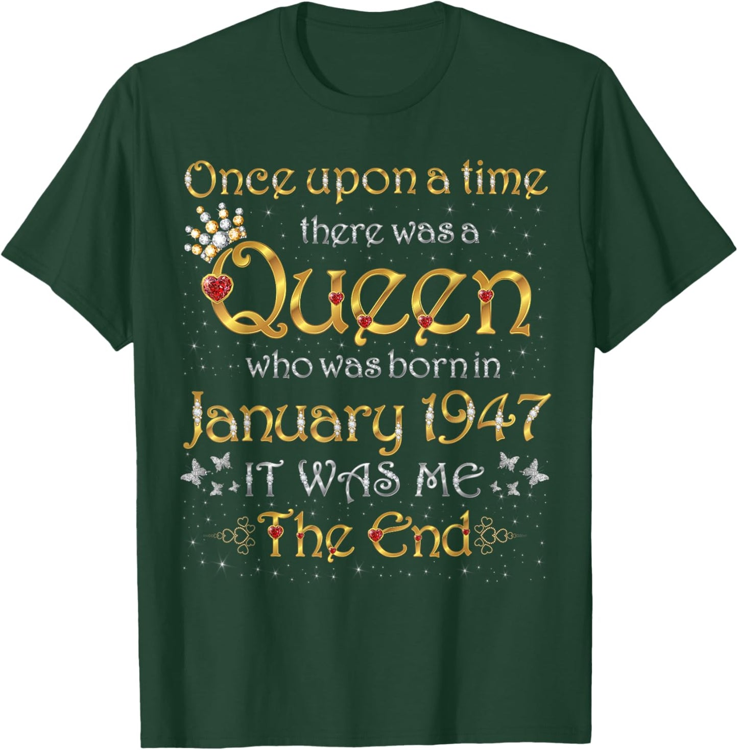 Once Upon A Time There was A Queen was Born in January 1947 T-Shirt - T-Shirt | Forest