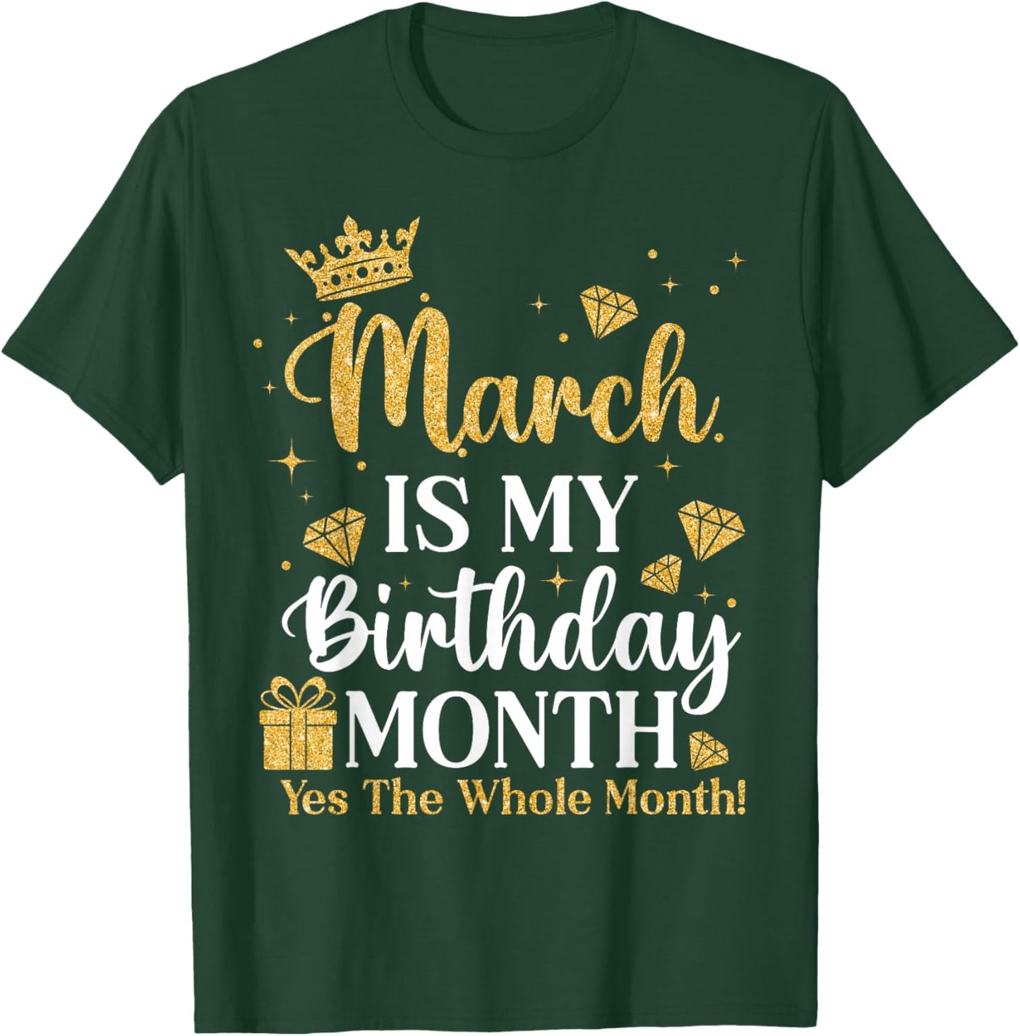 March is My Birthday Yes The Whole Month March Queens Bday T-Shirt - T-Shirt | Forest