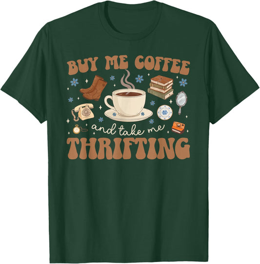 Coffee and Thrifting Thrift Thrifter Thrift Store T-Shirt - T-Shirt | Forest