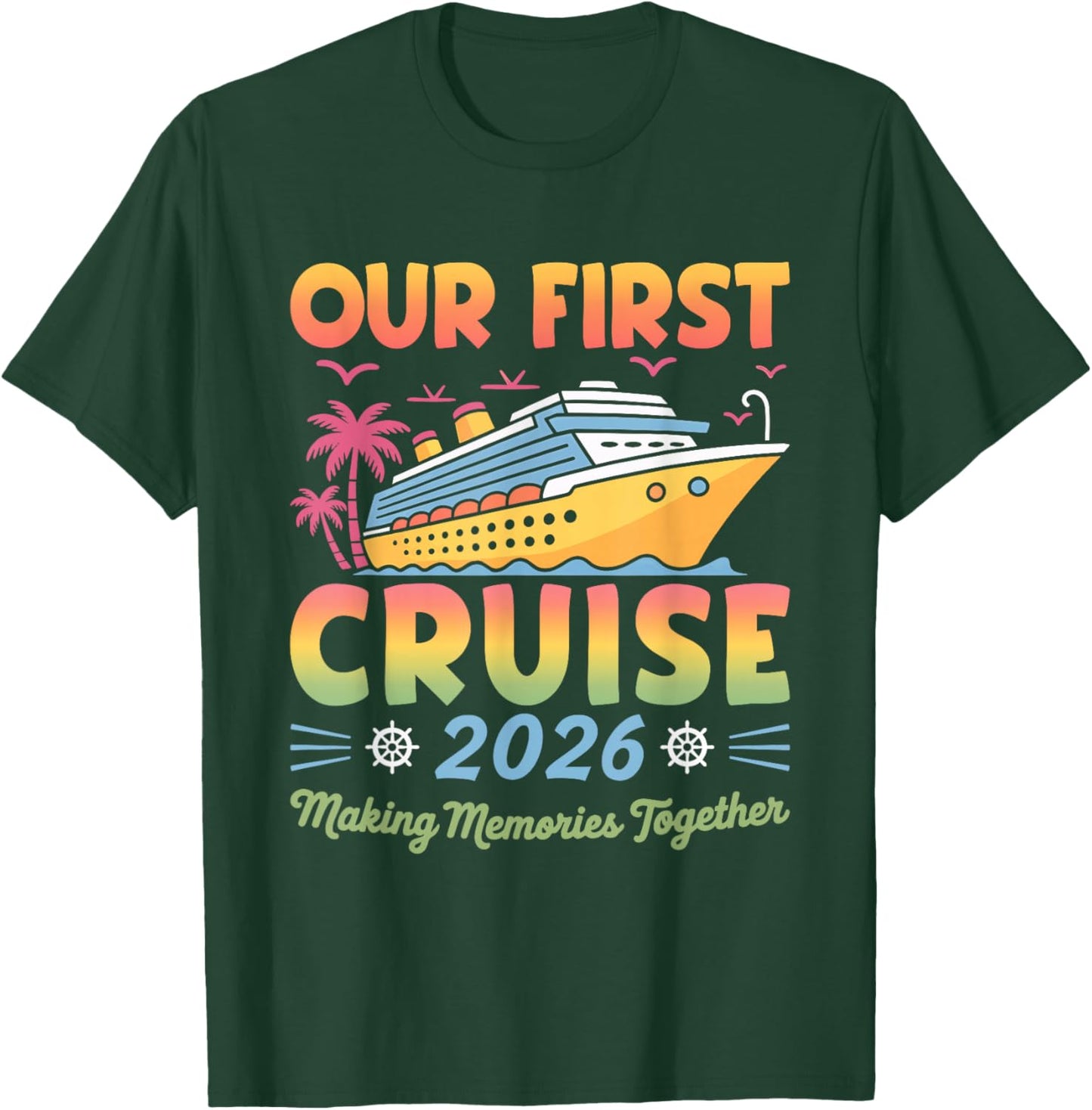 Our First Cruise 2026 Together Cute Matching Couples Cruise T-Shirt - T-Shirt | Forest
