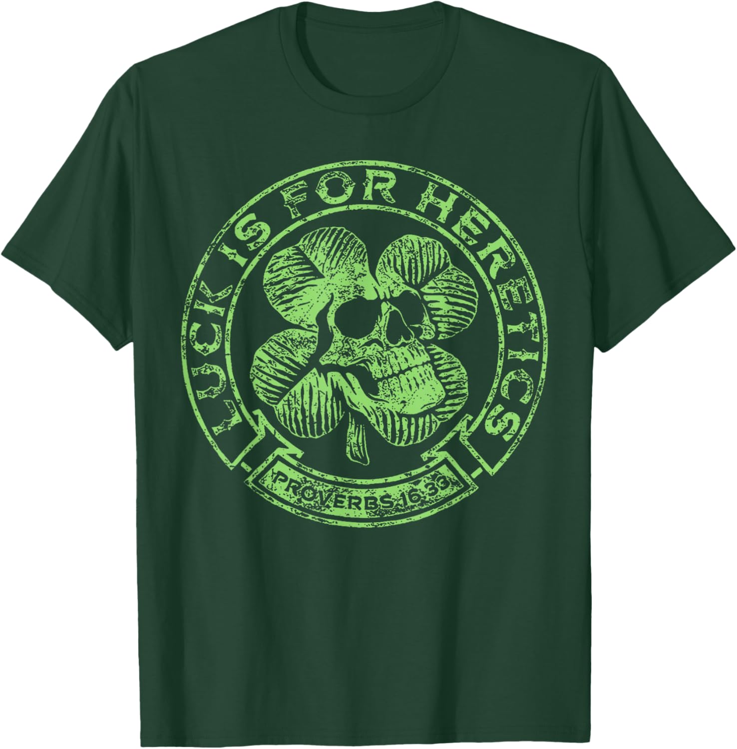 Lucky is for Heretics Proverbs 16:33 St Patricks Day Skull T-Shirt - T-Shirt | Forest