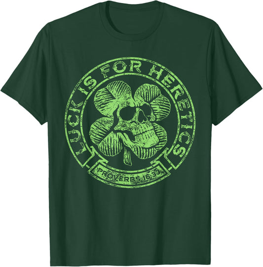 Lucky is for Heretics Proverbs 16:33 St Patricks Day Skull T-Shirt - T-Shirt | Forest