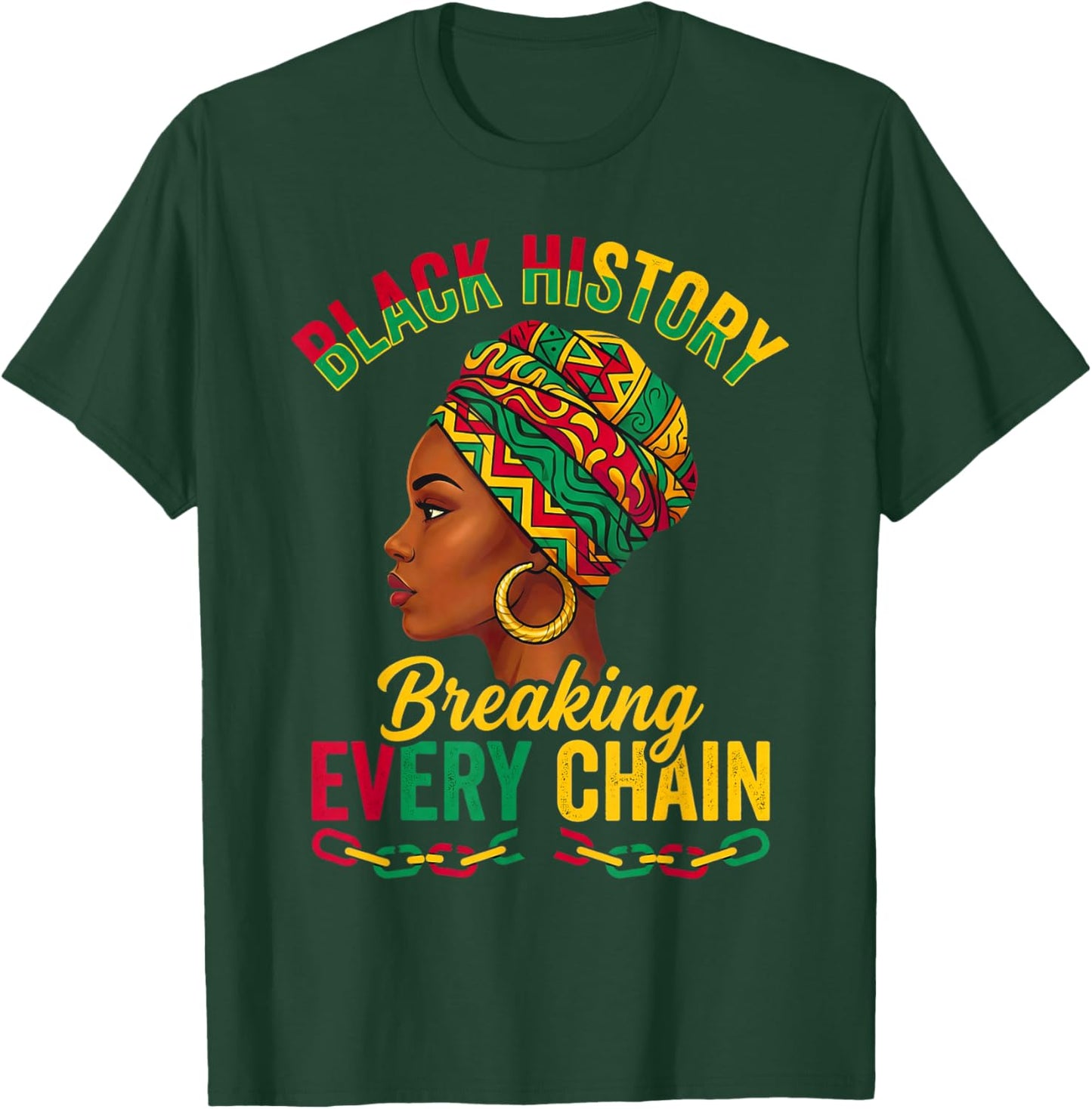 Black History Breaking Every Chain African American T-Shirt - T-Shirt | Forest