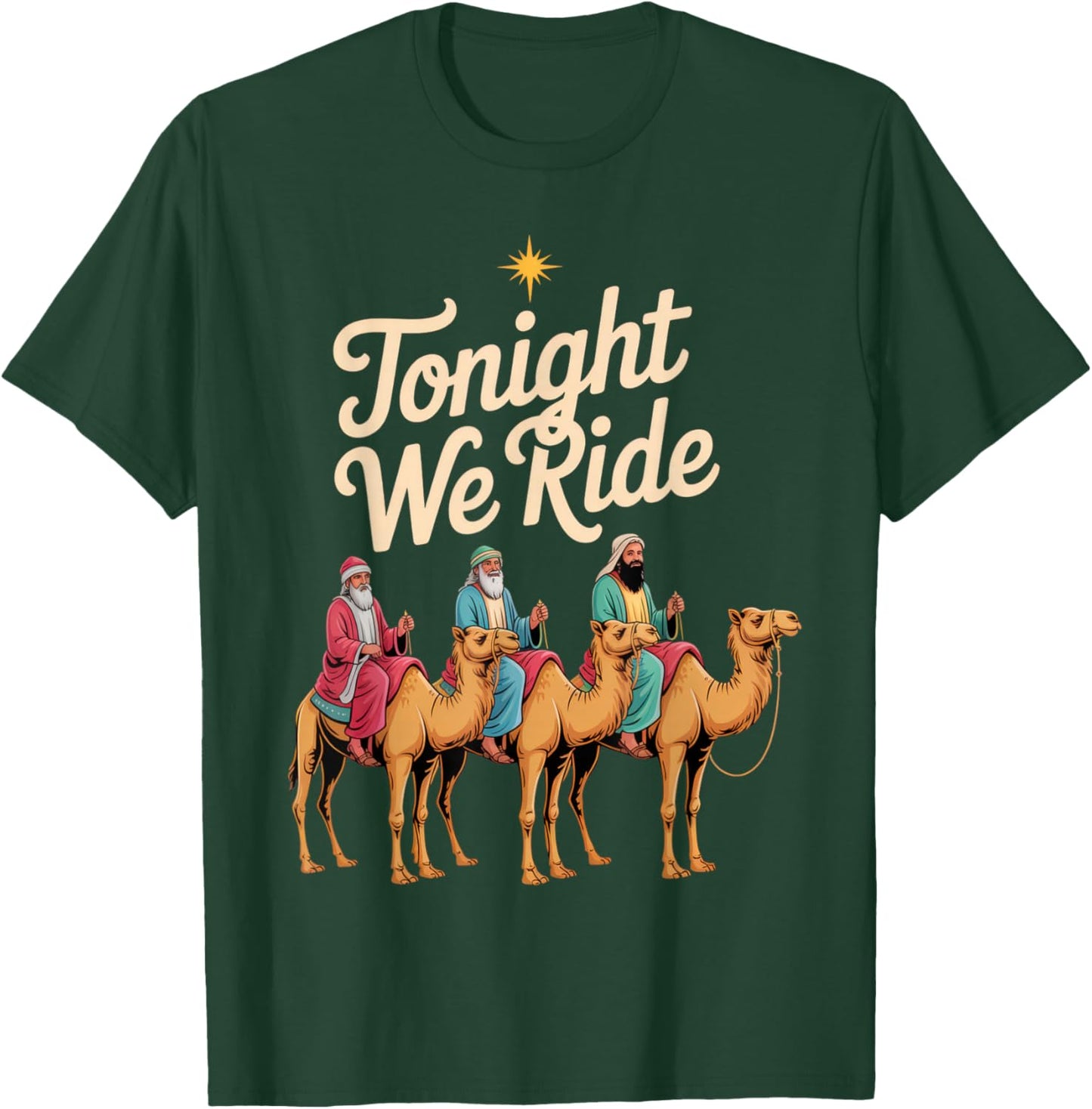 Tonight We Ride Three Kings Humor Festive Holiday Spirit T-Shirt - T-Shirt | Forest