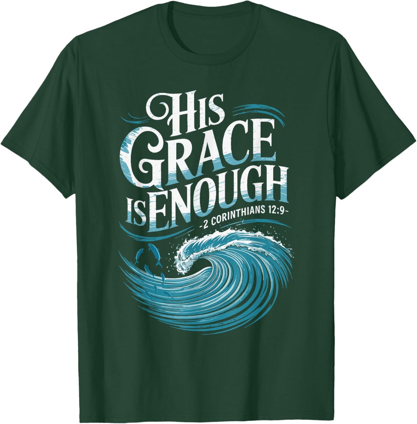 His Grace is Enough Bible Faith Christian Shirt T-Shirt - T-Shirt | Forest