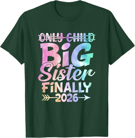 Sibling Pregnancy Reveal Only Child Big Sister Finally 2026 T-Shirt - T-Shirt | Forest