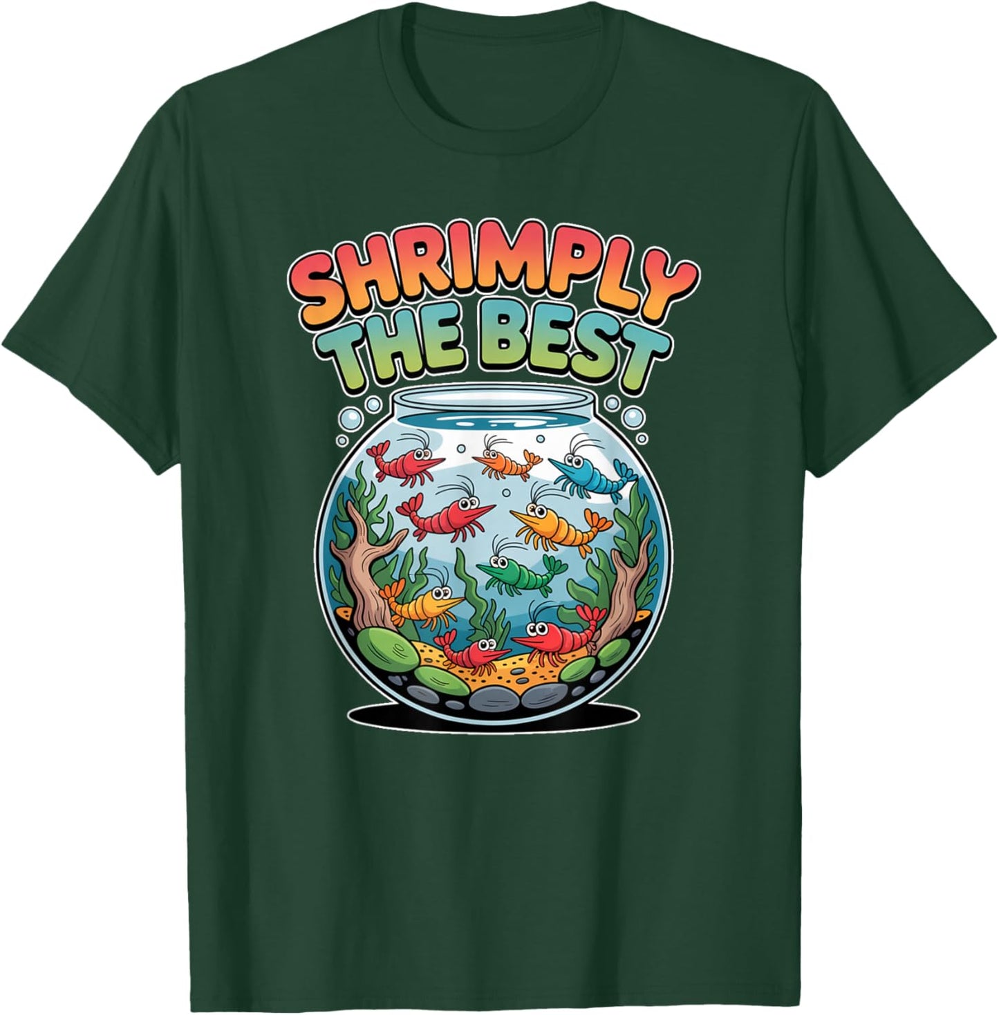 Shrimply The Best Cute Shrimp Tank Design T-Shirt - T-Shirt | Forest