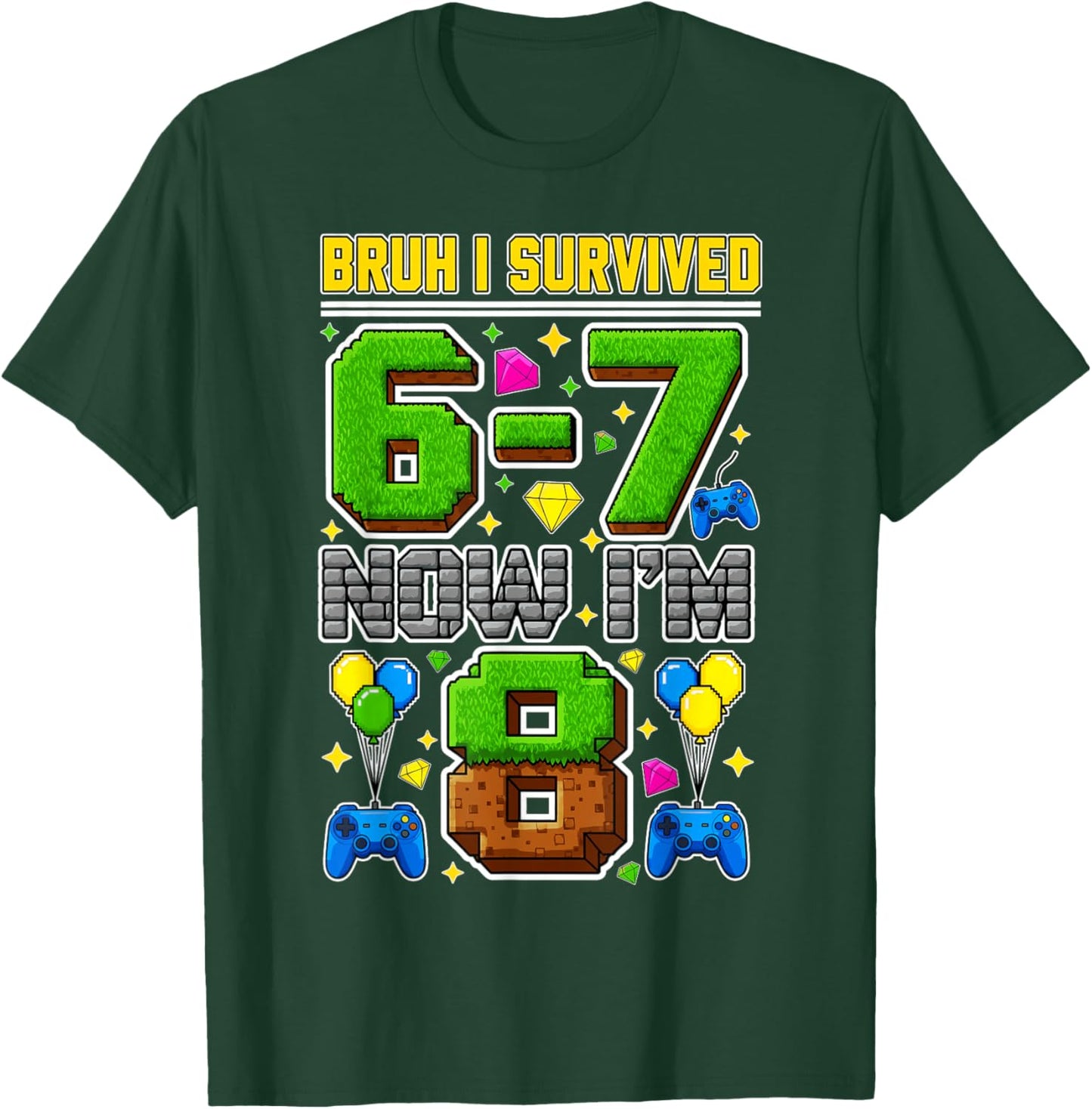 8th Birthday Bruh I Survived 6 7 Now I’m 8 Meme Kids Boys T-Shirt - T-Shirt | Forest