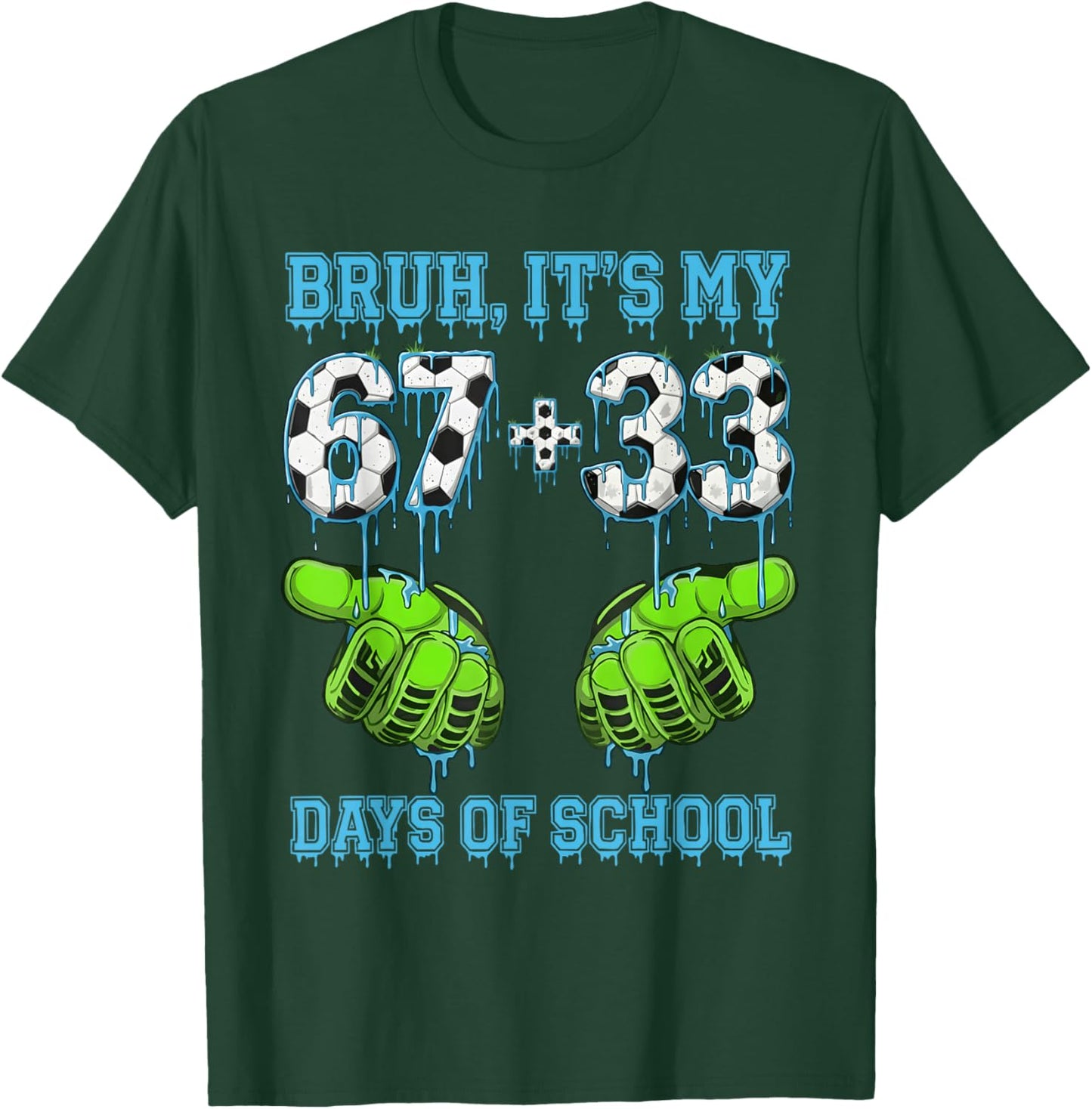 Bruh It's My 67 33 Days of School Boys 100th Day of School T-Shirt - T-Shirt | Forest