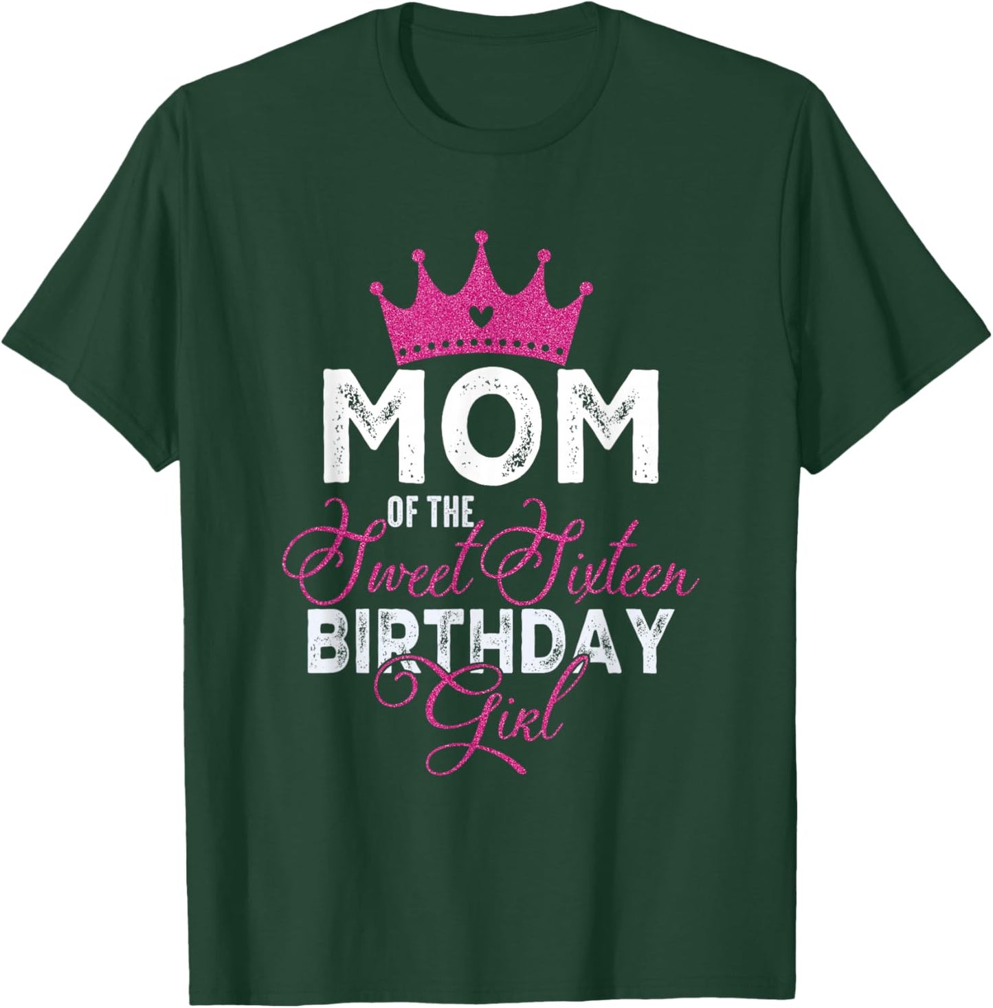 Mom of The Sweet Sixteen Bday Girl 16th Pink Crown T-Shirt - T-Shirt | Forest