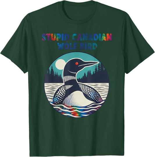 Vintage Stupid Canadian Wolf Funny Loon Bird Humor Quote T-Shirt - T-Shirt | Forest