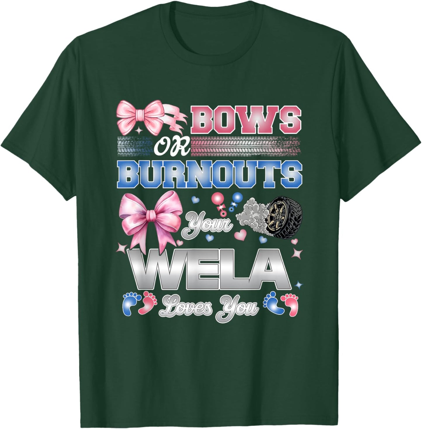 Burnouts or Bows Wela Loves You Gender Reveal Party T-Shirt - T-Shirt | Forest