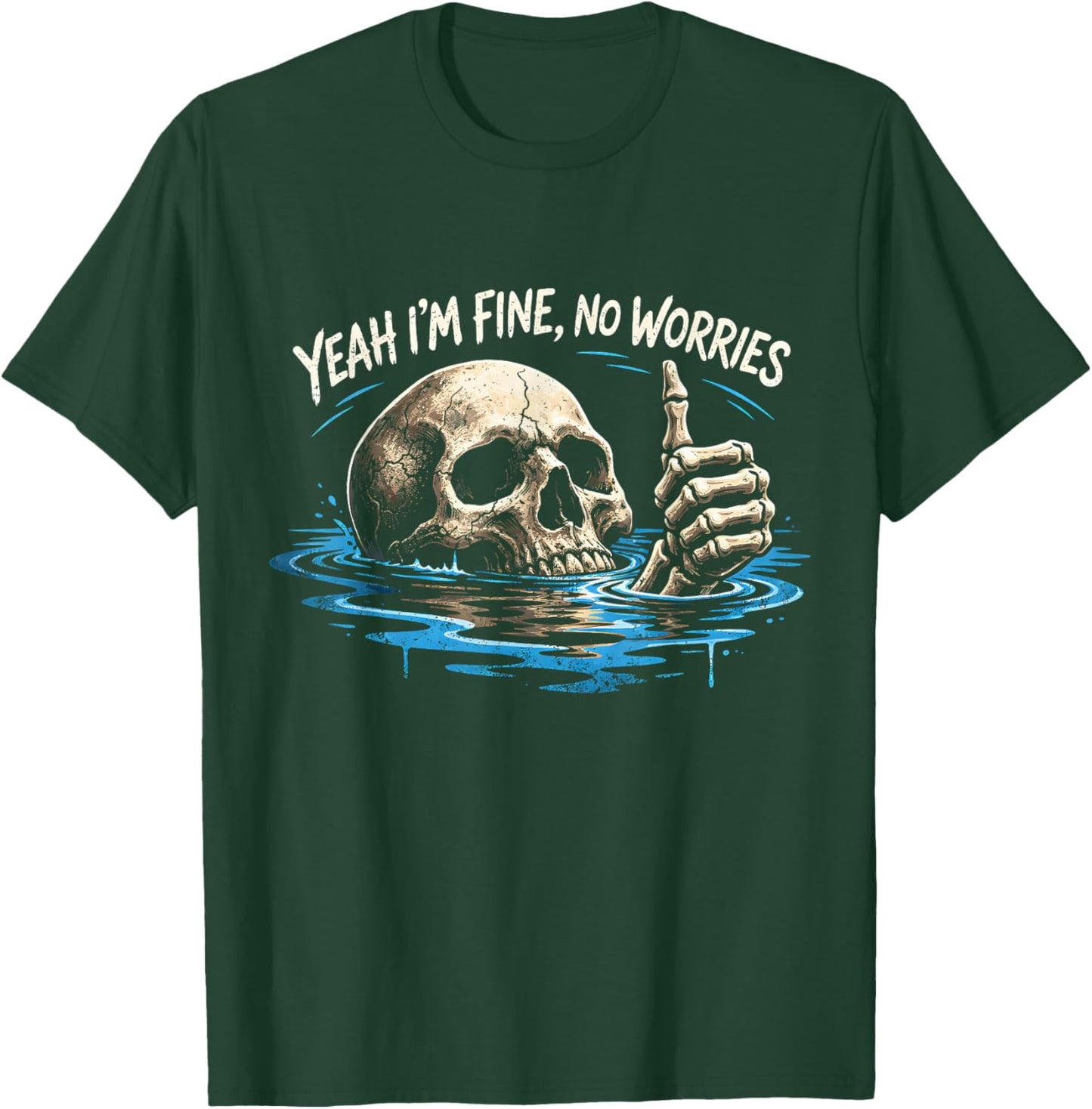 Yeah I’m Fine No Worries Skull Vintage Humor Quote T-Shirt - T-Shirt | Forest