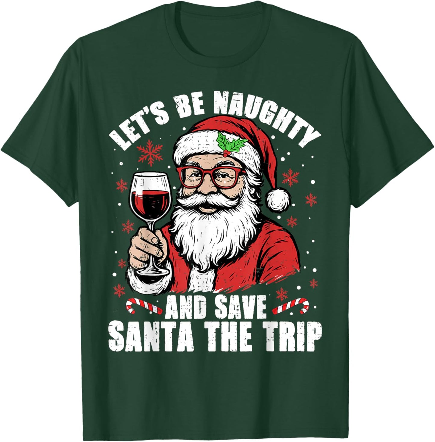 Funny Christmas Let's Be Naughty Save Santa The Trip Xmas T-Shirt - T-Shirt | Forest