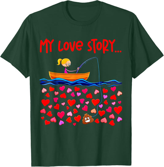 Funny Valentines Meme My Love Story Humor Joke Girls T-Shirt - T-Shirt | Forest