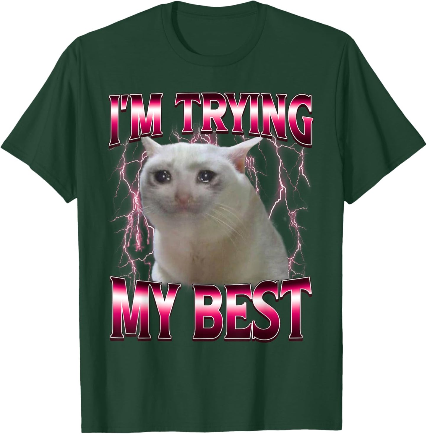I'm Trying My Best Silly Crying Cat Meme Funny Cat Lovers T-Shirt - T-Shirt | Forest