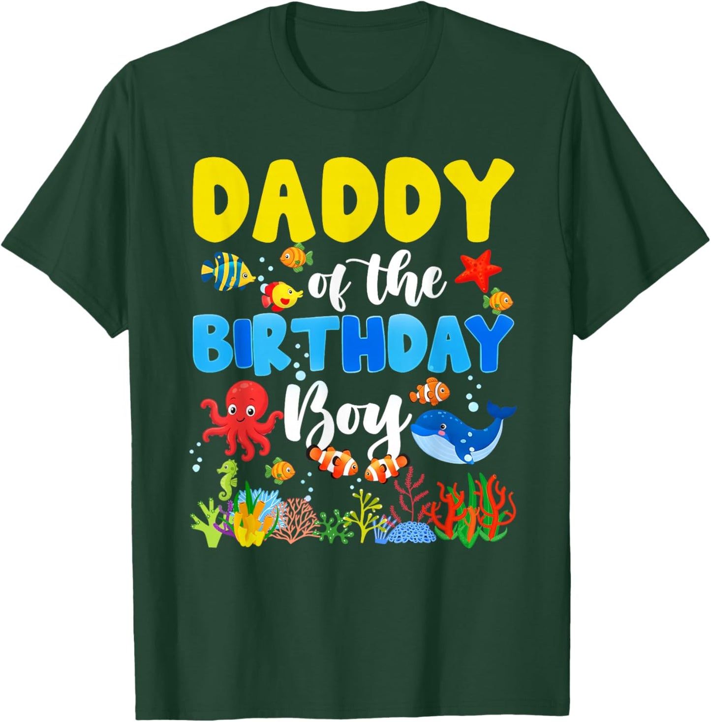 Daddy of The Birthday Boy Sea Animals Ocean Themed Birthday T-Shirt - T-Shirt | Forest