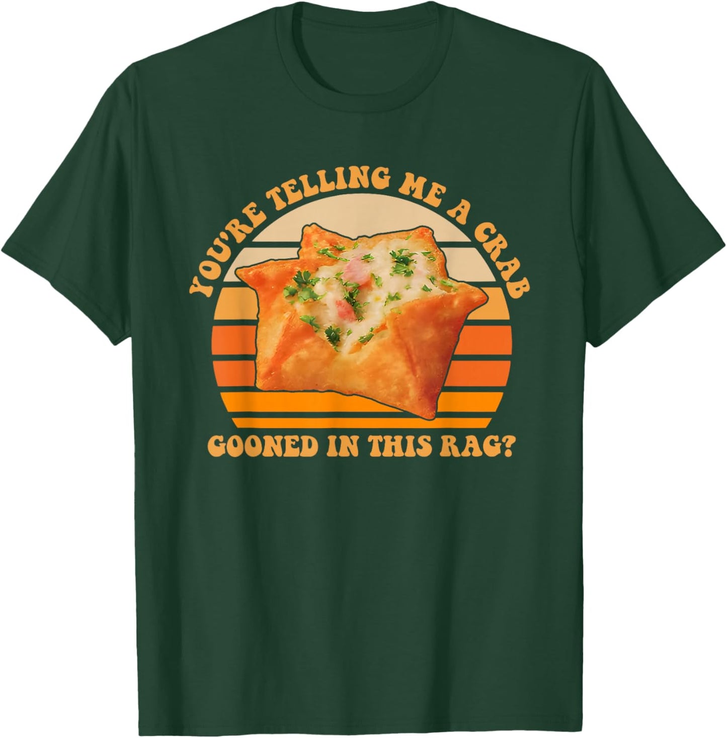 A Crab Gooned in This Rag, Sarcastic T-Shirt - T-Shirt | Forest