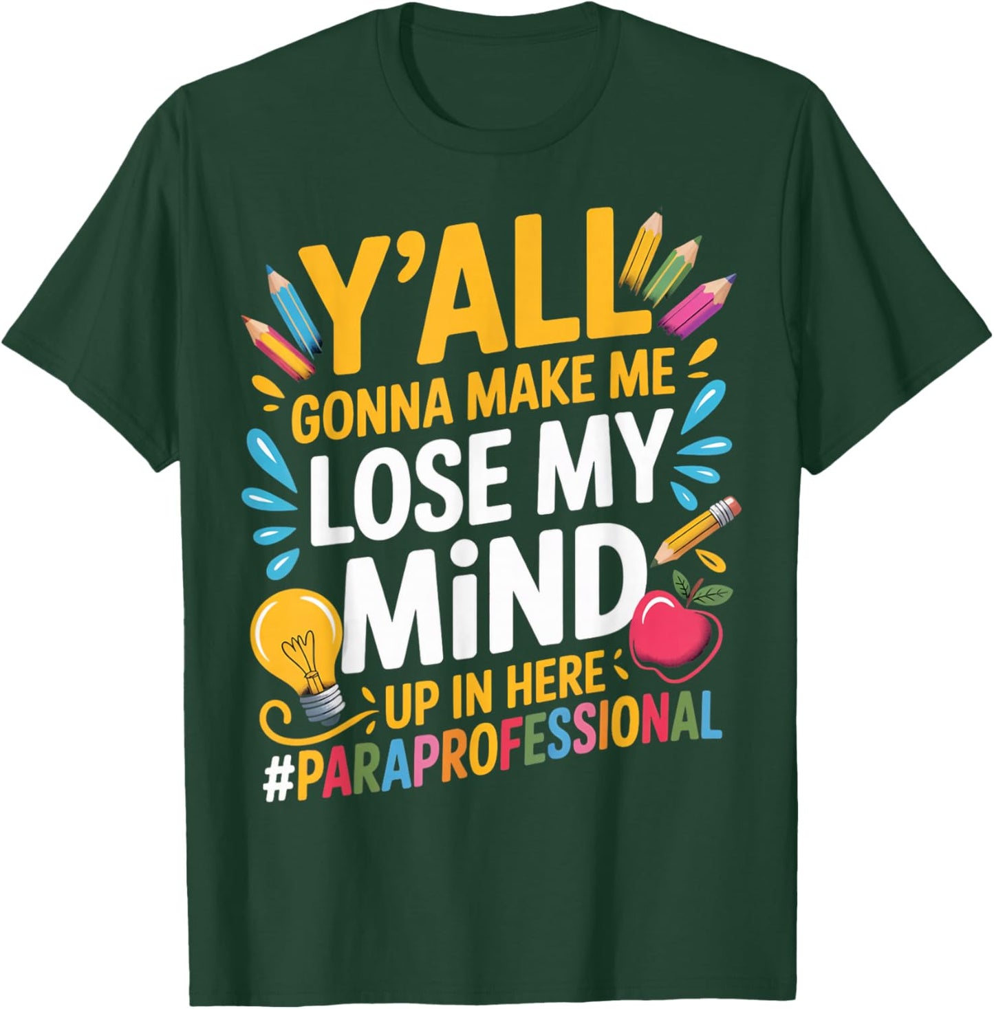 Make Me Lose Mind para Teacher Teaching Paraprofessional T-Shirt - T-Shirt | Forest