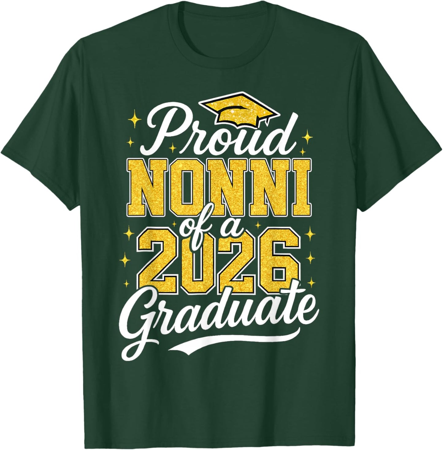 Proud Nonni of A 2026 Graduate Class of 2026 Graduation T-Shirt - T-Shirt | Forest