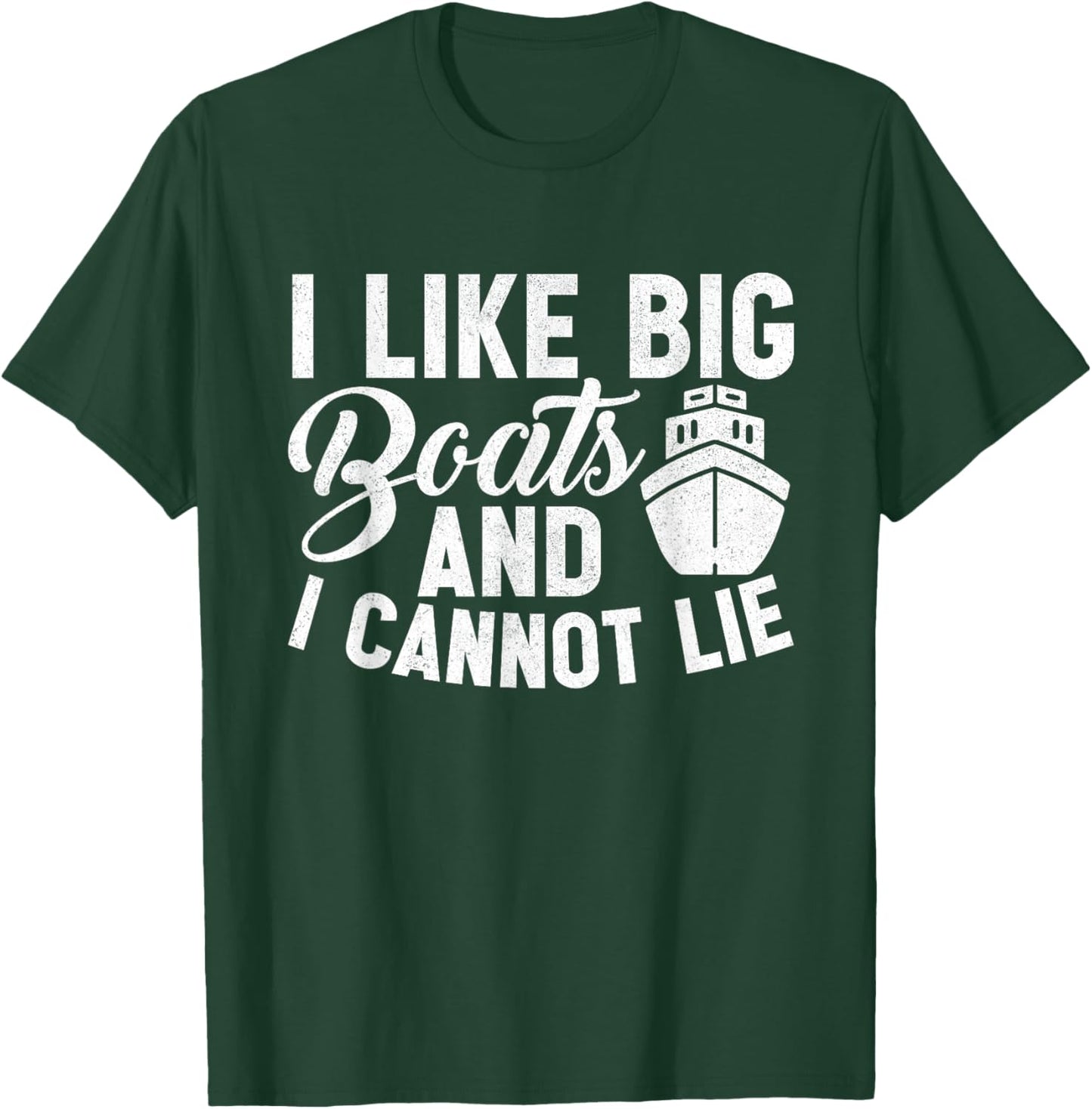 I Like Big Boats and I Cannot Lie Funny Cruise Ship T-Shirt - T-Shirt | Forest