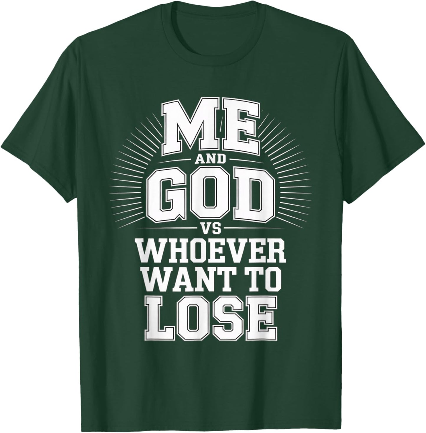 Me and God VS Whoever Want to Lose Faith Religion T-Shirt - T-Shirt | Forest