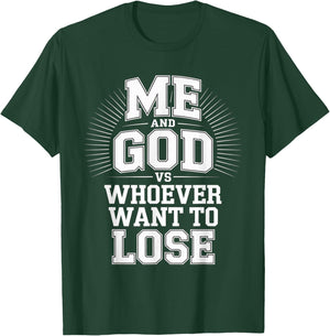 Me and God VS Whoever Want to Lose Faith Religion T-Shirt - T-Shirt | Forest