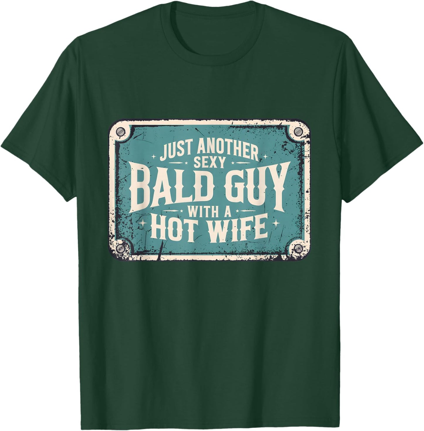 Just Another Sexy Bald Guy Hot Wife Dad Husband Grandpa Joke T-Shirt - T-Shirt | Forest