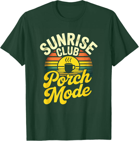 Sunrise Club Porch Mode Coffee Morning Relaxing Vibes T-Shirt - T-Shirt | Forest