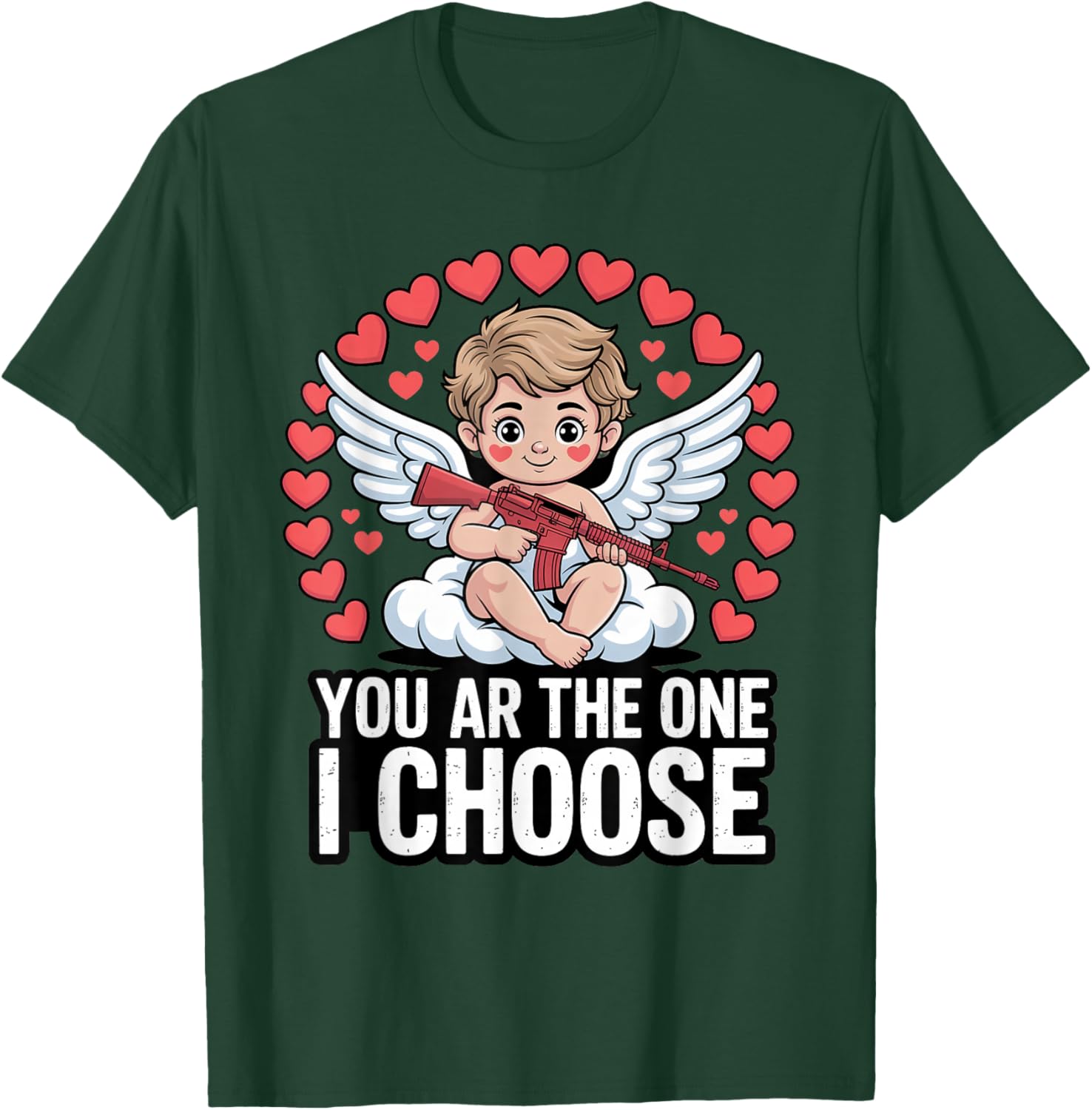 You AR The One I Choose Valentine Gun Humor T-Shirt - T-Shirt | Forest