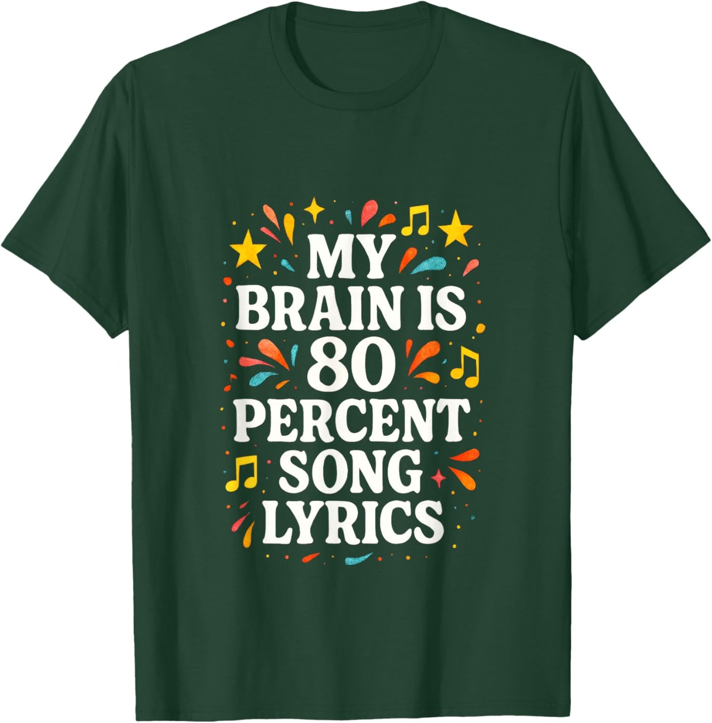 My Brain is 80 Percent Song Lyrics - Humor Music Fun T-Shirt - T-Shirt | Forest