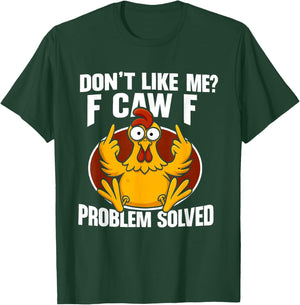 Don't Like Me? F Caw F Problem Solved T-Shirt - T-Shirt | Forest