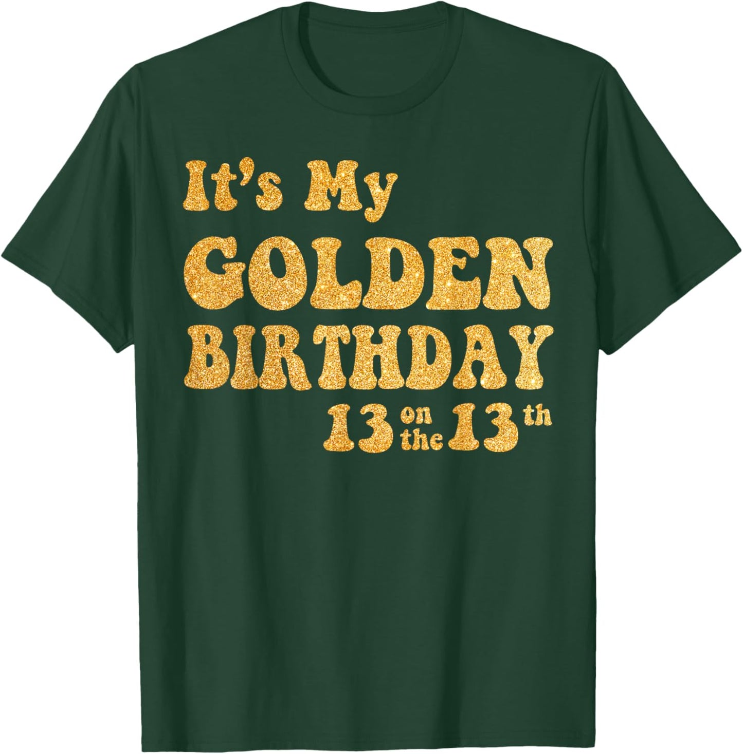 It's My 13th Golden Birthday 13 Year Old Bday Kids Groovy T-Shirt - T-Shirt | Forest