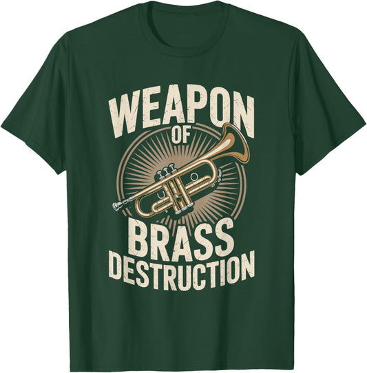 Weapon of Brass Destruction Trumpet Player T-Shirt - T-Shirt | Forest