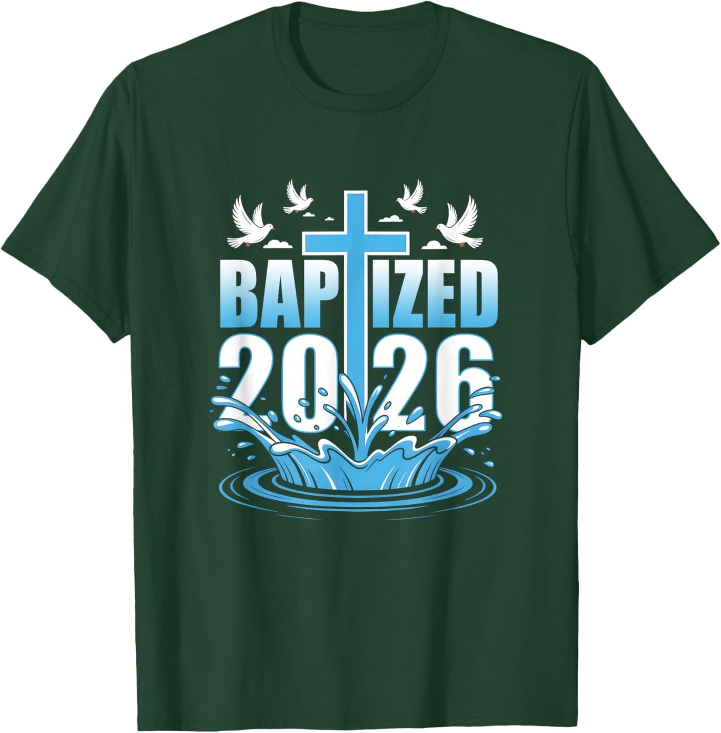 Baptism Christian Jesus Christ God Church Baptized 2026 T-Shirt - T-Shirt | Forest